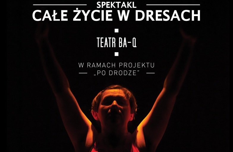 Teatr Ba-Q „Całe życie w dresach” 