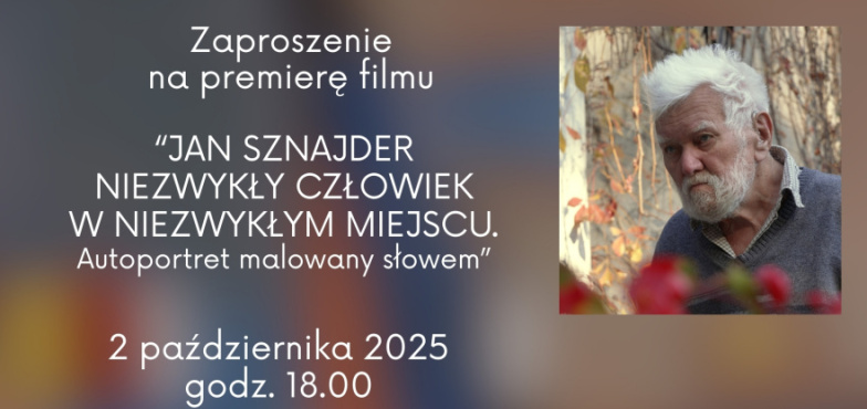 Premiera filmu „Jan Sznajder. Niezwykły człowiek w niezwykłym miejscu”