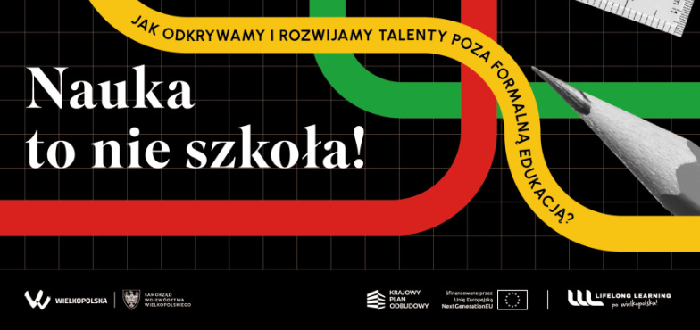 Nauka to nie tylko szkoła! Jak odkrywamy i rozwijamy talenty poza formalną edukacją? 