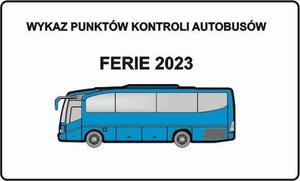 Ferie’2023. Wykaz punktów kontroli autobusów 