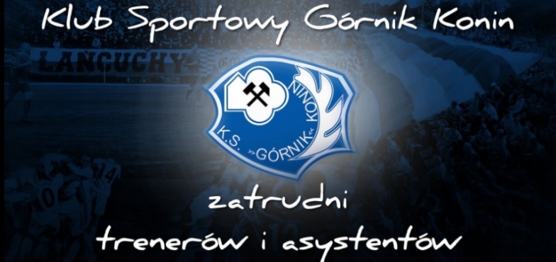 Górnik Konin poszerza kadrę trenerską. Klub poszukuje nowych szkoleniowców