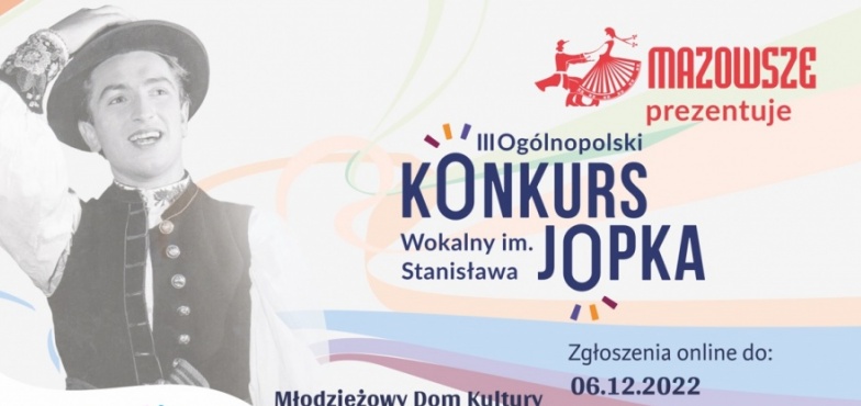 Zaśpiewaj piosenki Mazowsza. Weź udział w Ogólnopolskim Konkursie Wokalnym im. Stanisława Jopka