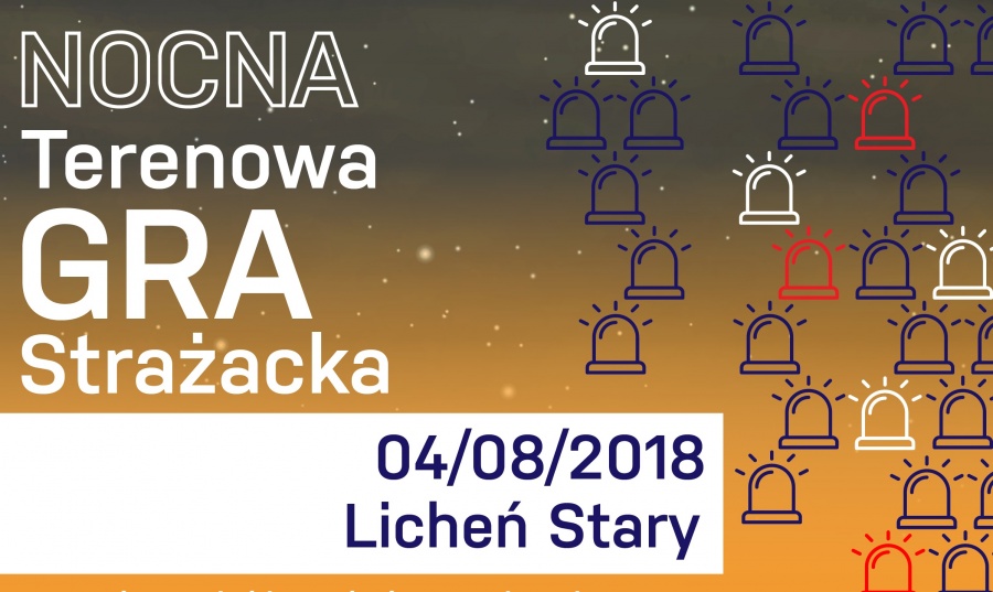 Nocna Terenowa Gra Strażacka w Licheniu Starym. Młodzi druhowie zapraszają