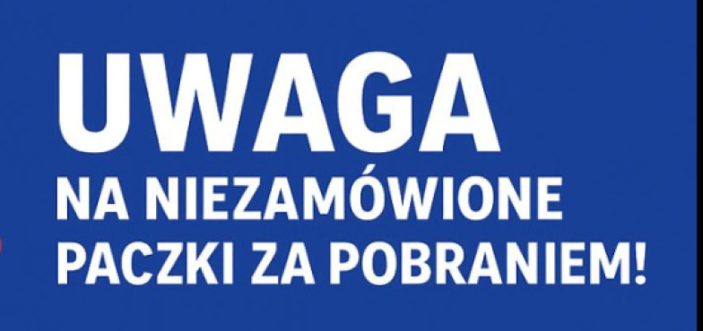 Uwaga na niezamówione paczki "za pobraniem"! 