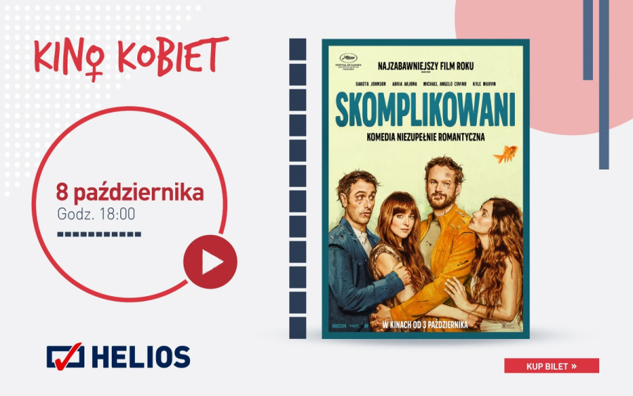 Październikowe Kino Kobiet w Heliosie z komedią „Skomplikowani”