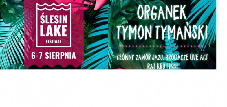 Czas na pierwszą odsłonę Ślesin Lake Festiwal