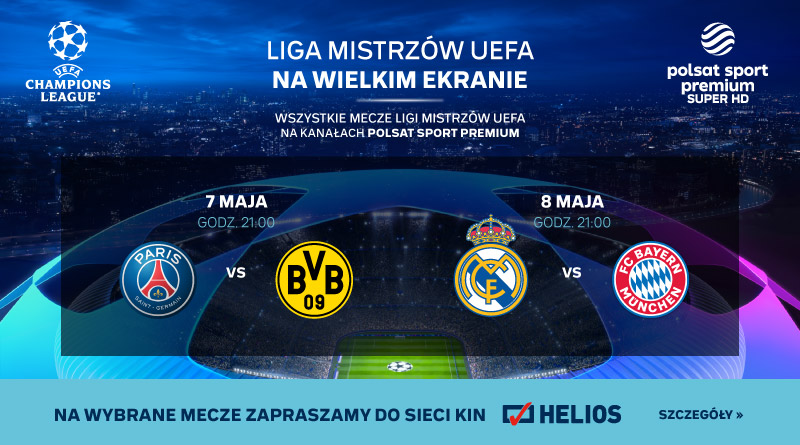 Transmisja rewanżowego meczu półfinałowego Ligi Mistrzów UEFA w Heliosie!