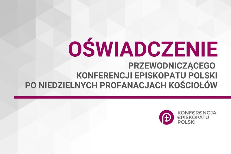 Oświadczenie przewodniczącego Konferencji Episkopatu Polski po aktach przemocy w kościołach