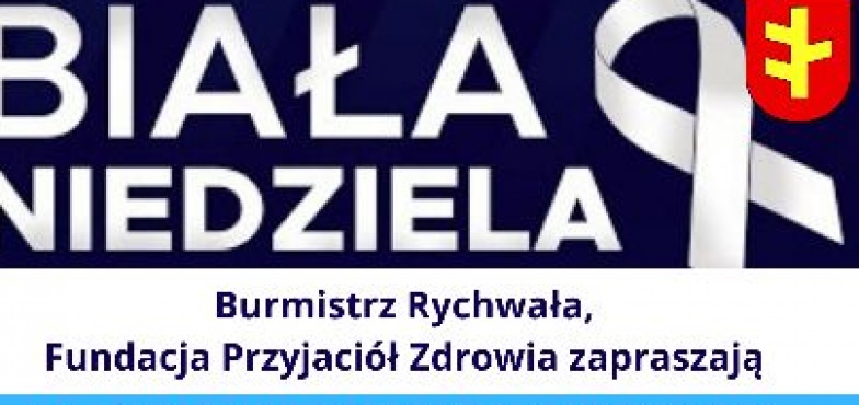 Już jutro „Biała Niedziela”. Gmina Rychwał i Fundacja Przyjaciół Zdrowia zapraszają