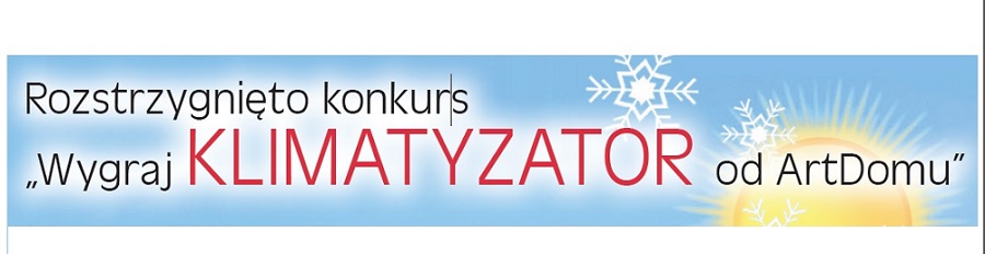 UWAGA! UWAGA! UWAGA! Mamy zwycięzcę konkursu  „Wygraj klimatyzator od ArtDom-u”. 