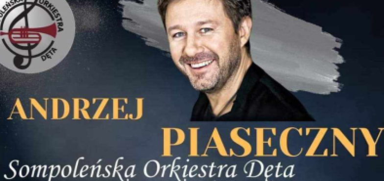 Z orkiestrą dętą wystąpi Andrzej Piaseczny