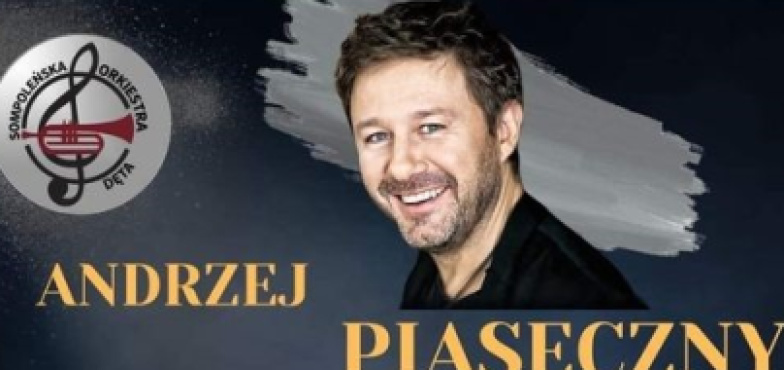 Przypominamy o wyjątkowym koncercie. Andrzej Piaseczny z Sompoleńską Orkiestrą Dętą