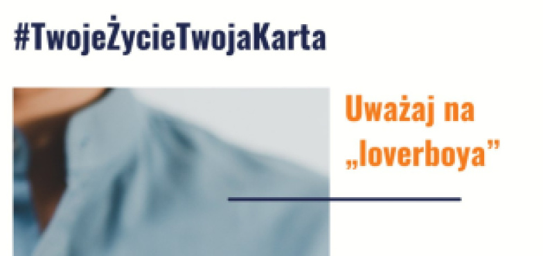 Uważaj na loverboya. #TwojeŻycieTwojaKarta – miłość, która zniewala 