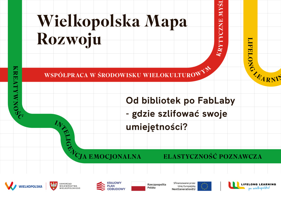Wielkopolska Mapa Rozwoju: Od bibliotek po FabLaby - gdzie szlifować swoje umiejętności? 