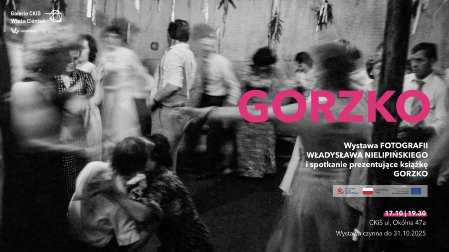 GORZKO. Wernisaż fotografii Władysława Nielipińskiego  i spotkanie prezentujące książkę