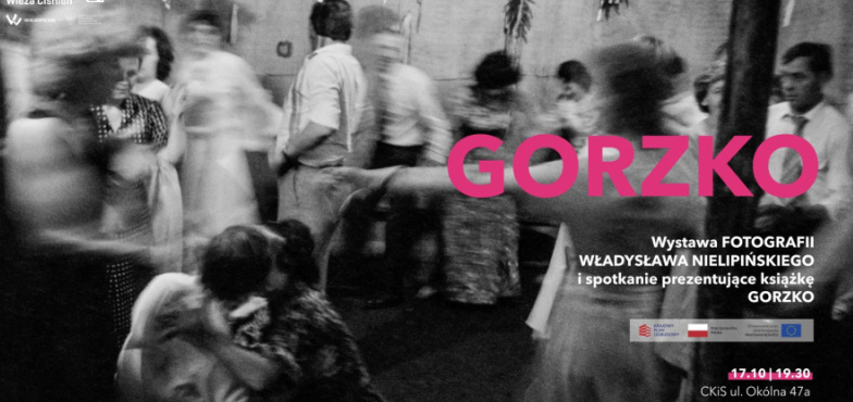 GORZKO. Wernisaż fotografii Władysława Nielipińskiego  i spotkanie prezentujące książkę